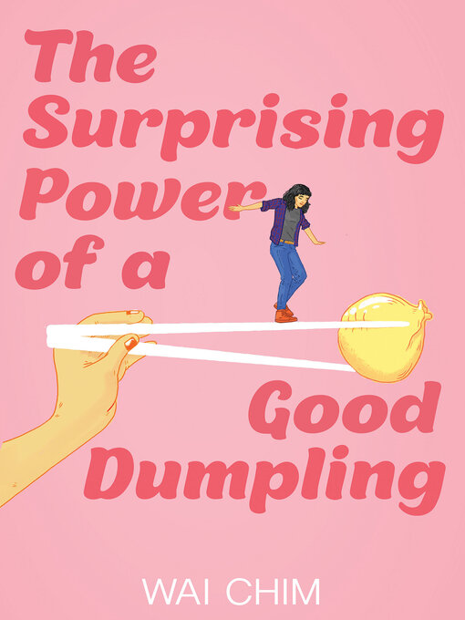Title details for The Surprising Power of a Good Dumpling by Wai Chim - Wait list